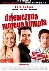 Dziewczyna mojego kumpla - komedia romantyczna, filmy 2008