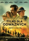 Tylko dla odważnych - Biograficzny, Dramat, filmy 2017