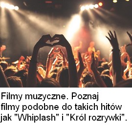 Filmy muzyczne - najlepszy ranking filmów muzycznych pokroju takich hitów jak Whiplash czy Król rozrywki.